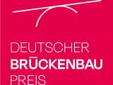 Deutscher Brückenbaupreis 2023 ausgelobt