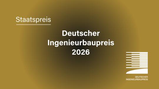 Deutscher Ingenieurbaupreis 2026